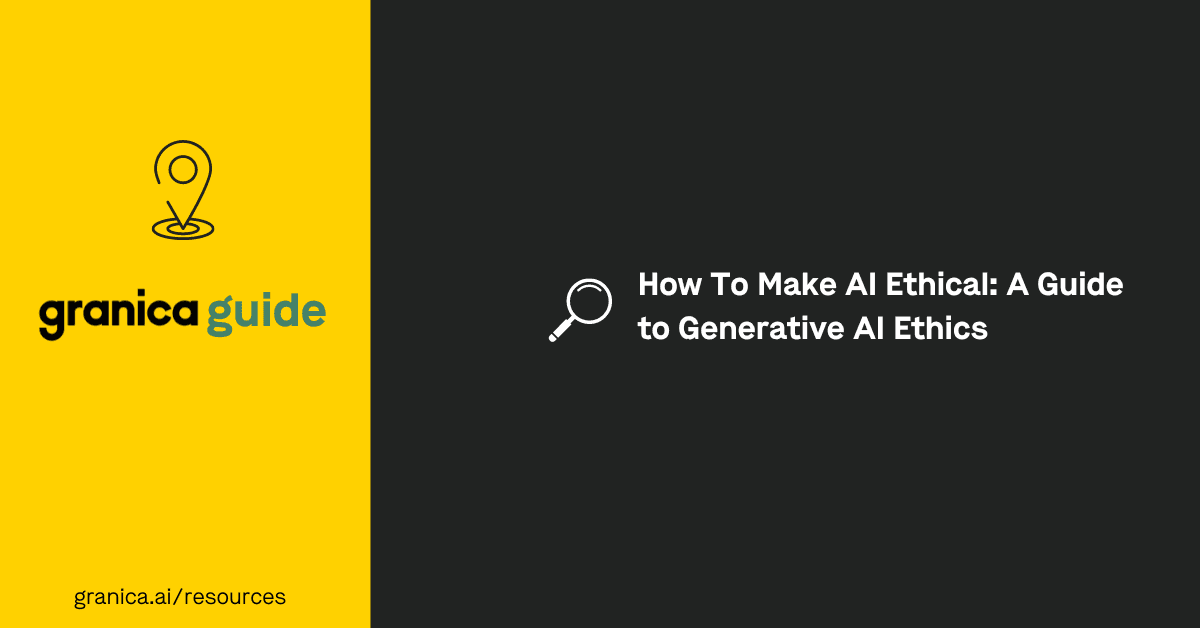How to make AI ethical: A guide to generative AI ethics