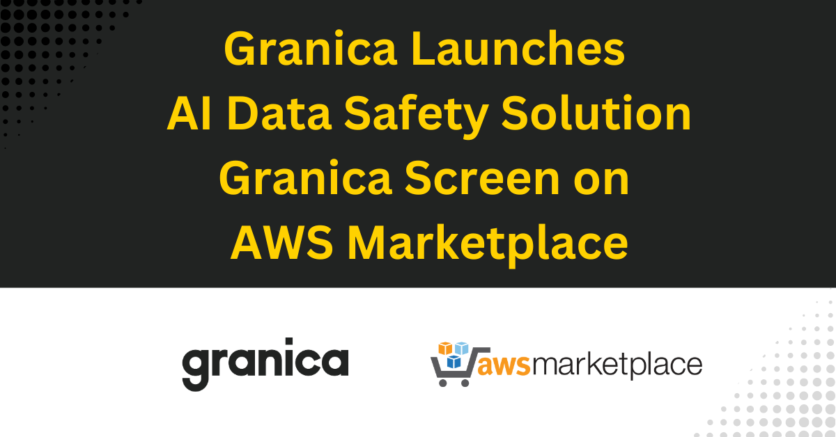 Granica Launches AI Data Safety Solution Granica Screen on AWS Marketplace